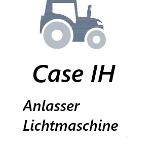 Case IH Anlasser Lichtmaschine